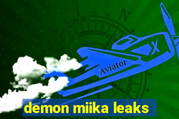 demon miika leaks